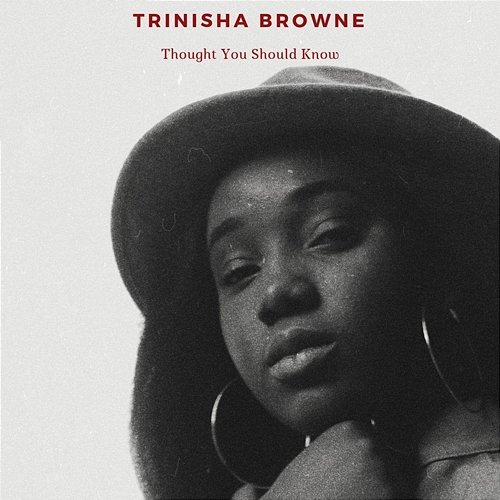 Thought You Should Know Trinisha Browne