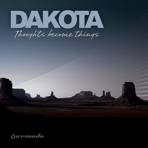 Thoughts Become Things Dakota