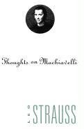 Thoughts on Machiavelli Strauss Leo