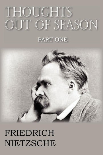 Thoughts Out of Season Part I Nietzsche Friedrich Wilhelm