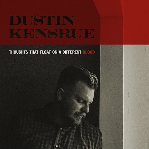Thoughts That Float on a Different Blood Dustin Kensrue