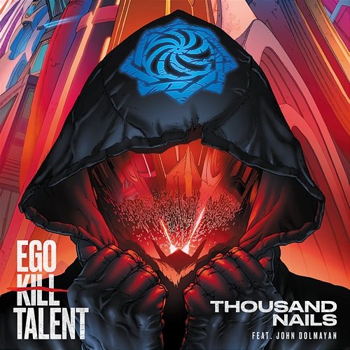 Thousand Nails Ego Kill Talent feat. John Dolmayan