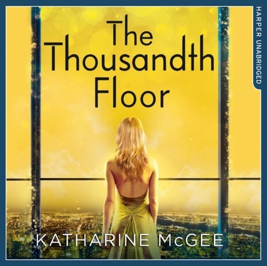 Thousandth Floor McGee Katharine
