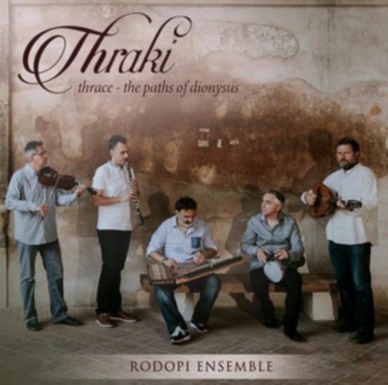 Thraki - Thrace: The Paths Of Dionysus Rodopi Ensemble