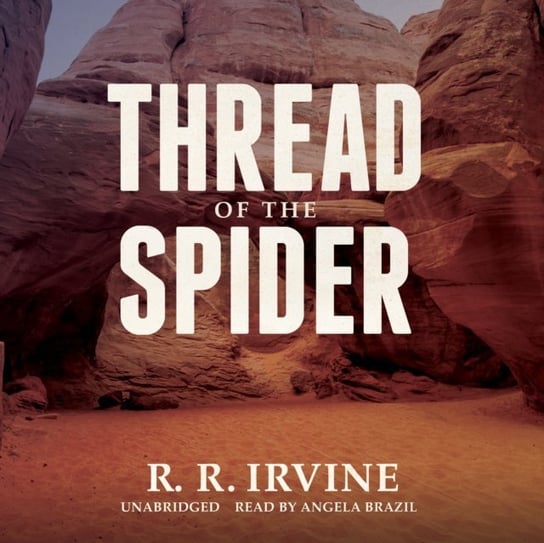 Thread of the Spider Irvine Robert R.