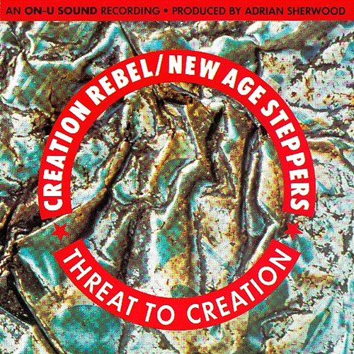 Threat To Creation New Age Steppers, Creation Rebel
