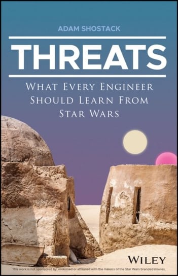 Threats: What Every Engineer Should Learn From Star Wars John Wiley & Sons