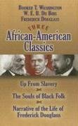 Three African-American Classics: Up from Slavery/The Souls of Black Folk/Narrative of the Life of Frederick Douglass Du Bois W. E. B., Douglass Frederick, Washington Booker T.