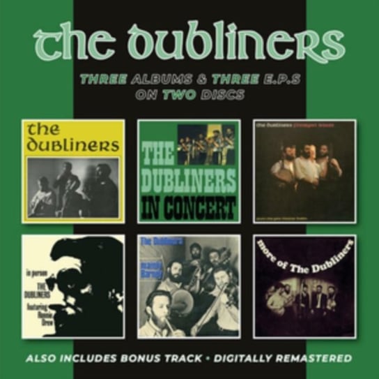 Three Albums and Three E.P.S The Dubliners On Two Discs The Dubliners