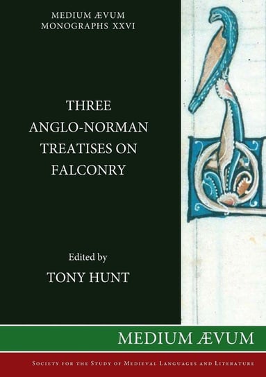 Three Anglo-Norman Treatises on Falconry Opracowanie zbiorowe