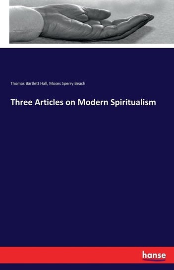 Three Articles on Modern Spiritualism Hall Thomas Bartlett