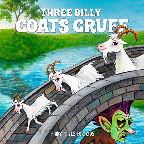 Three Billy Goats Gruff Fairy Tales for Kids