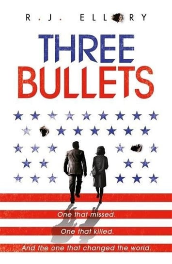 Three Bullets R.J. Ellory
