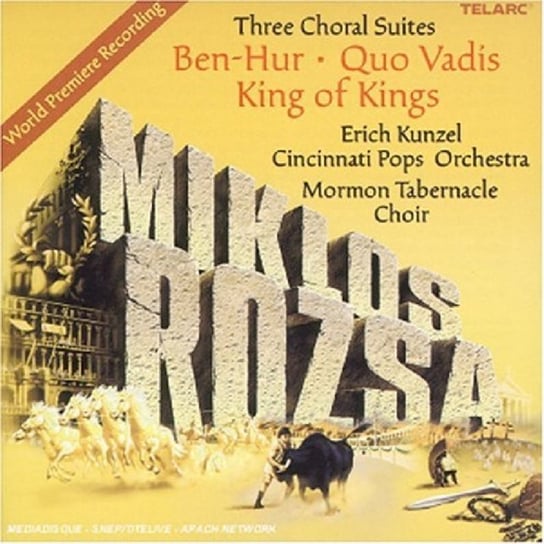 Three Choral Suites By Miklos Rozsa: Ben-Hur / Quo Vadis / King Of Kings Cincinnati Pops Orchestra, Mormon Tabernacle Choir