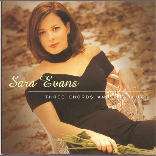 Three Chords And The Truth Sara Evans