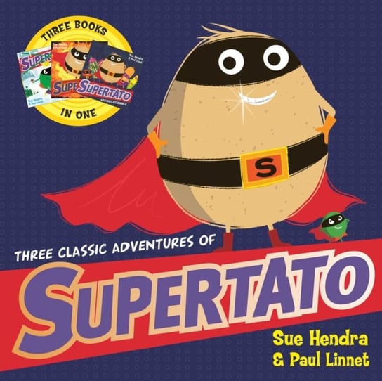 Three Classic Adventures of Supertato: Featuring: Veggies Assemble; Run, Veggies, Run!; Evil Pea Rul Paul Linnet