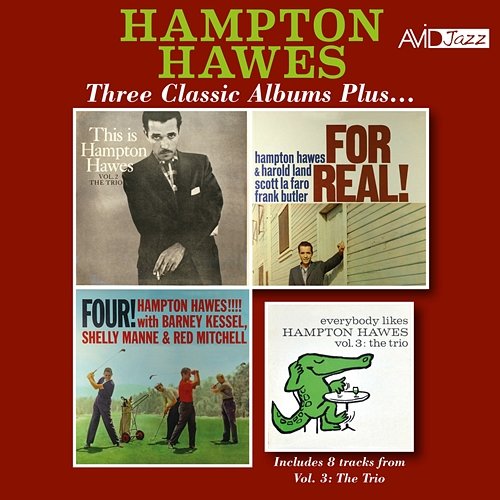 Three Classic Albums Plus (Four!!! / This Is Hampton Hawes: The Trio Vol 2 / For Real!) (Digitally Remastered) Hampton Hawes