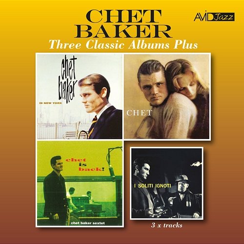 Three Classic Albums Plus (In New York / Chet / Chet Is Back) Chet Baker