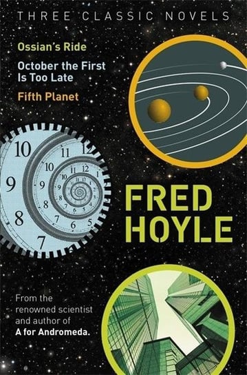 Three Classic Novels. Ossians Ride, October the First Is Too Late, Fifth Planet Hoyle Fred