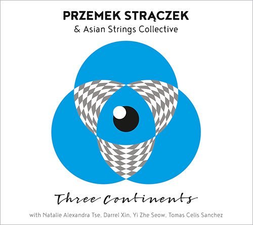 Three Continents Strączek Przemysław, Asian Strings Collective