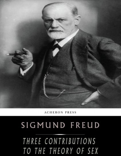 Three Contributions to The Theory of Sex Freud Sigmund