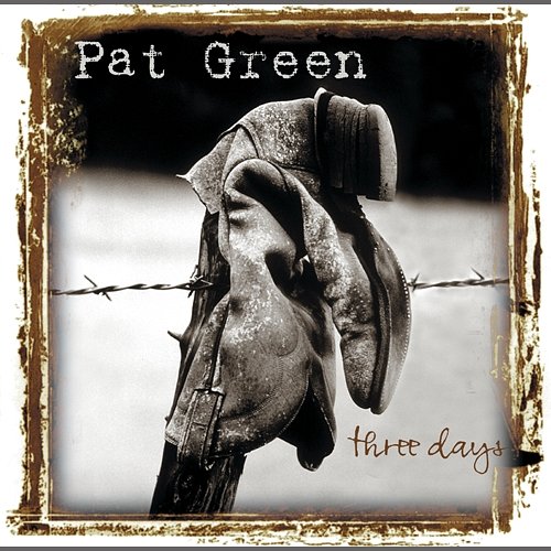 Three Days Pat Green