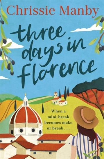 Three Days in Florence: perfect escapism with a holiday romance Chrissie Manby