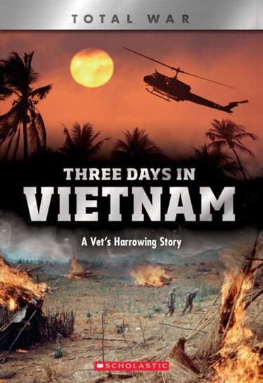 Three Days in Vietnam (X Books: Total War): A Vets Harrowing Story John Diconsiglio