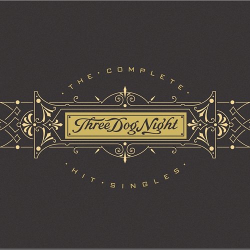 Three Dog Night - The Complete Hit Singles Three Dog Night