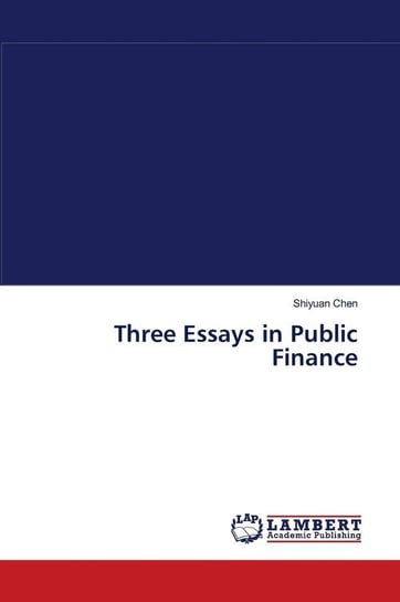Three Essays in Public Finance Chen Shiyuan