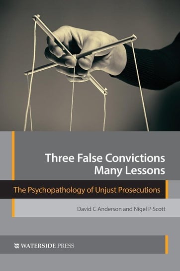 Three False Convictions, Many Lessons Anderson David C