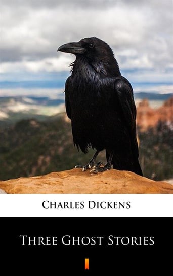Three Ghost Stories Dickens Charles