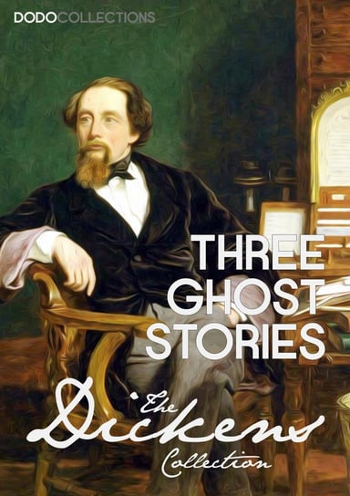 Three Ghost Stories Dickens Charles