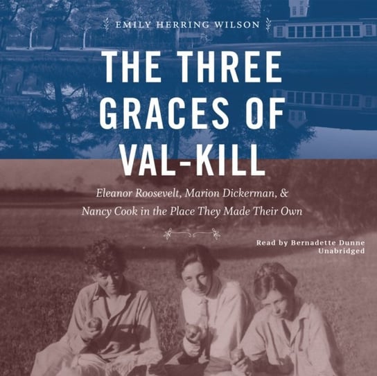 Three Graces of Val-Kill Wilson Emily Herring