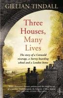 Three Houses, Many Lives Tindall Gillian