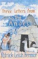 Three Letters from the Andes Fermor Patrick Leigh