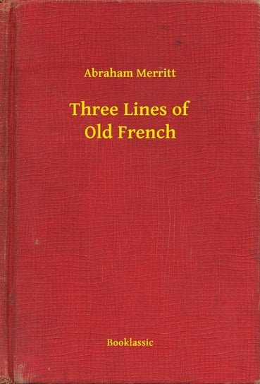 Three Lines of Old French Abraham Merritt