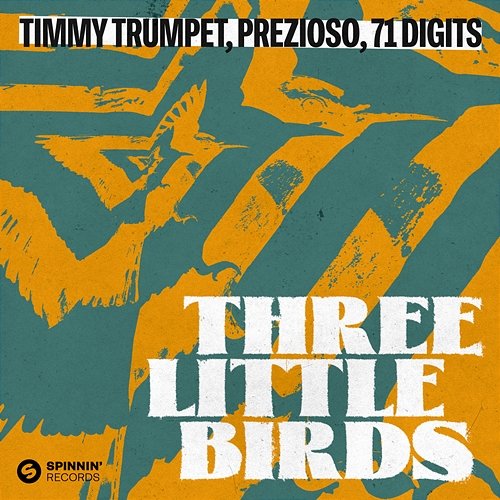 Three Little Birds Timmy Trumpet, Prezioso, 71 Digits