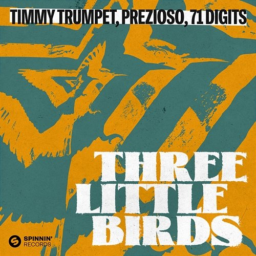 Three Little Birds 71 Digits, Timmy Trumpet, Prezioso