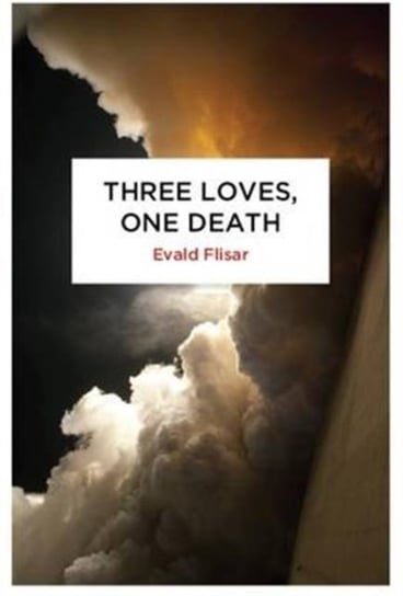 Three Loves, One Death Flisar Evald