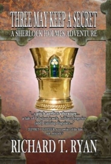 Three May Keep A Secret - A Sherlock Holmes Adventure Richard Ryan