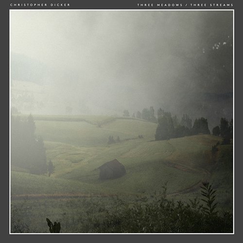 Three Meadows / Three Streams Christopher Dicker