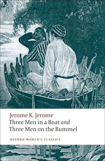 Three Men in a Boat and Three Men on the Bummel Jerome Jerome K.