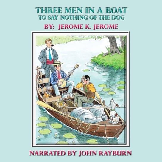 Three Men in a Boat - audiobook Jerome Jerome Klapka