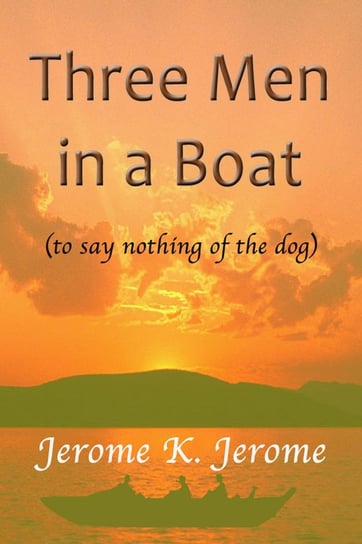 Three Men in a Boat Jerome Jerome Klapka