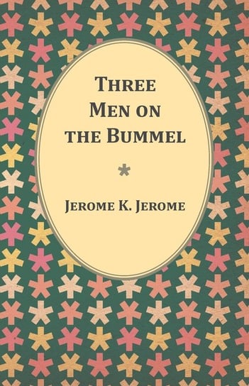 Three Men on the Bummel Jerome Jerome K.