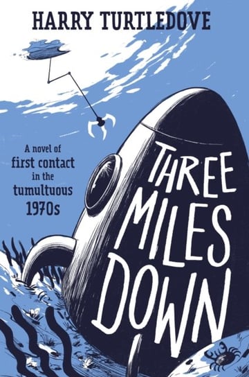 Three Miles Down: A Novel Turtledove Harry