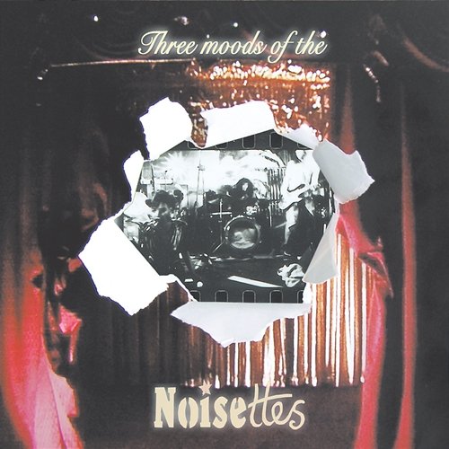 Three Moods Of The Noisettes Noisettes