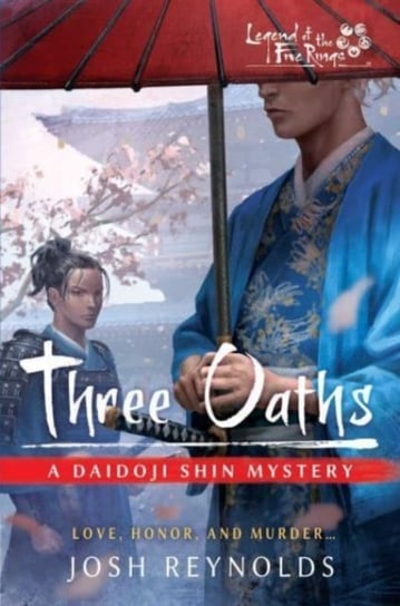 Three Oaths: Legend of the Five Rings: A Daidoji Shin Mystery Reynolds Josh