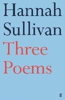 Three Poems Sullivan Hannah